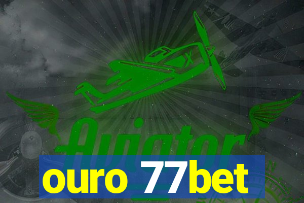 ouro 77bet